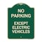 Signmission No Parking Except Electric Vehicles Heavy-Gauge Aluminum Sign, 18" L, 24" H, G-1824-23744 A-DES-G-1824-23744 - alternate 1